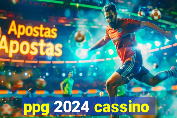 ppg 2024 cassino